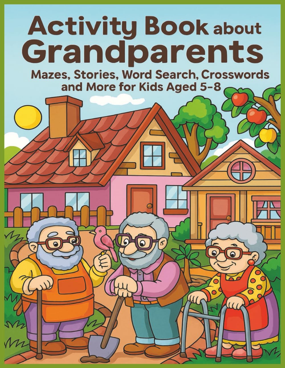 Activity Book about Grandparents: Mazes, Stories, Word Search, Crosswords and more for Kids Aged 5 to 8