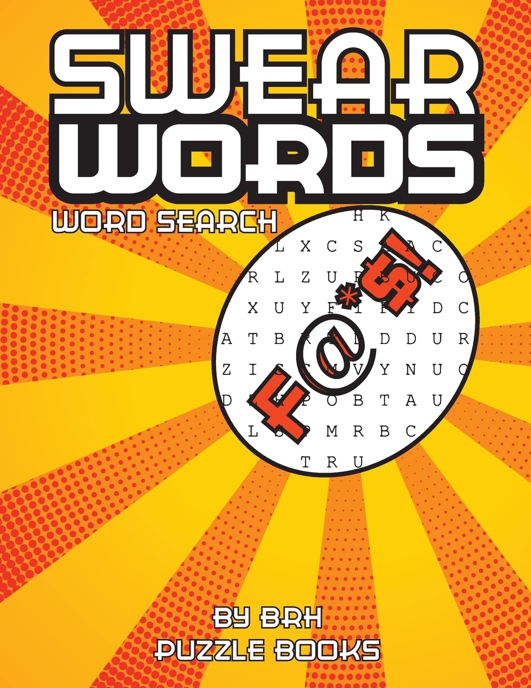 Swear Words Word Search: Word Search Books For Adults Large Print Vulgar Slang Curse Cussword Puzzles: 4 (Word Search Books For Adults Large Print - Adult Entertainment)