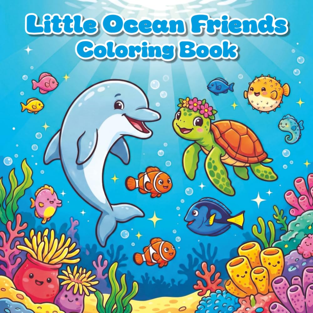Little Ocean Friends Coloring Book: Simple and Cute Sea Animals Coloring Pages for Kids Ages 3–12