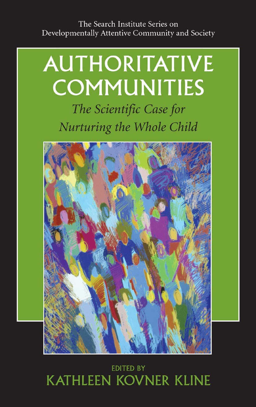 Authoritative Communities: The Scientific Case for Nurturing the Whole Child: 5