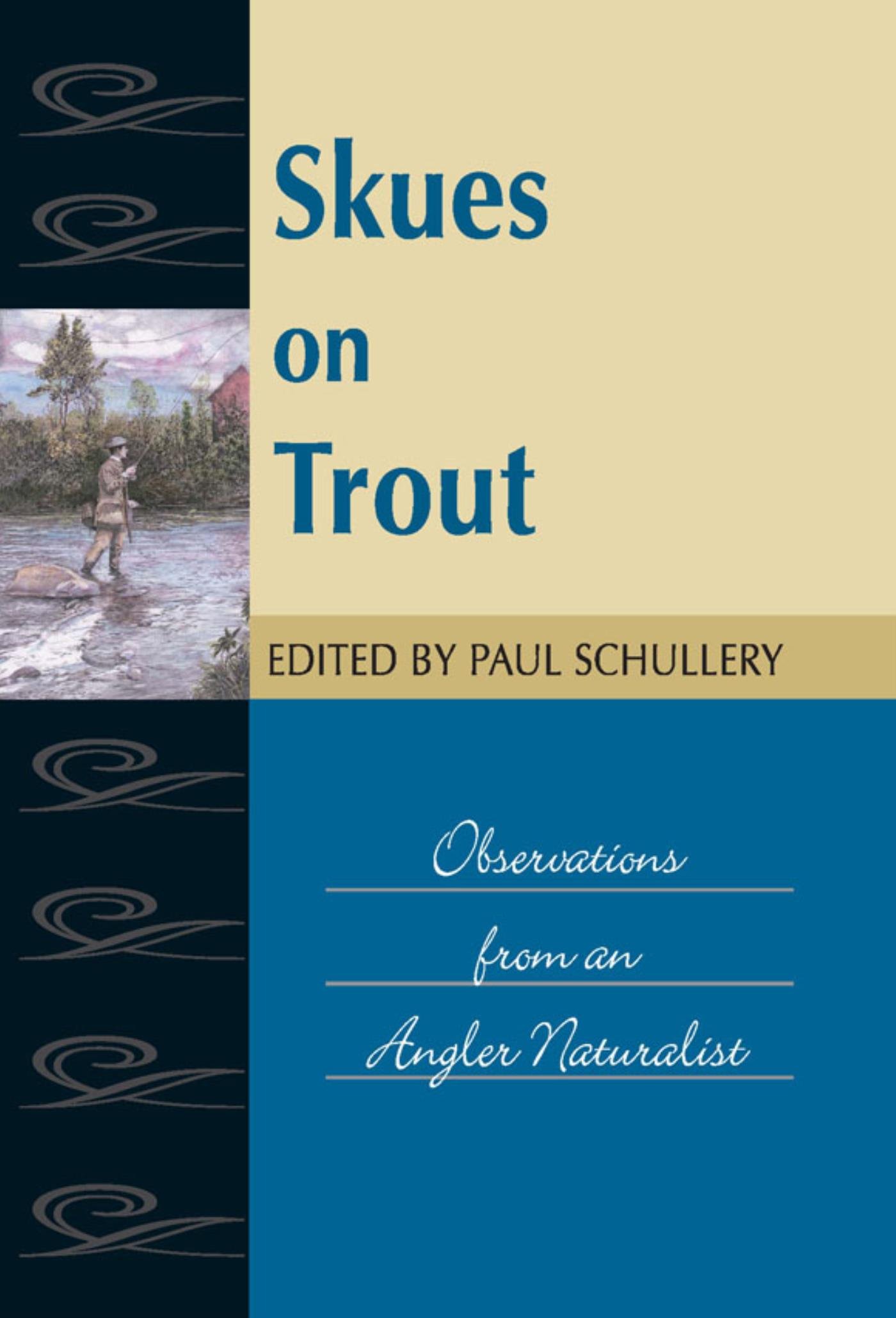 Skues on Trout: Observations from an Angler Naturalist (Fly Fishing Classics)