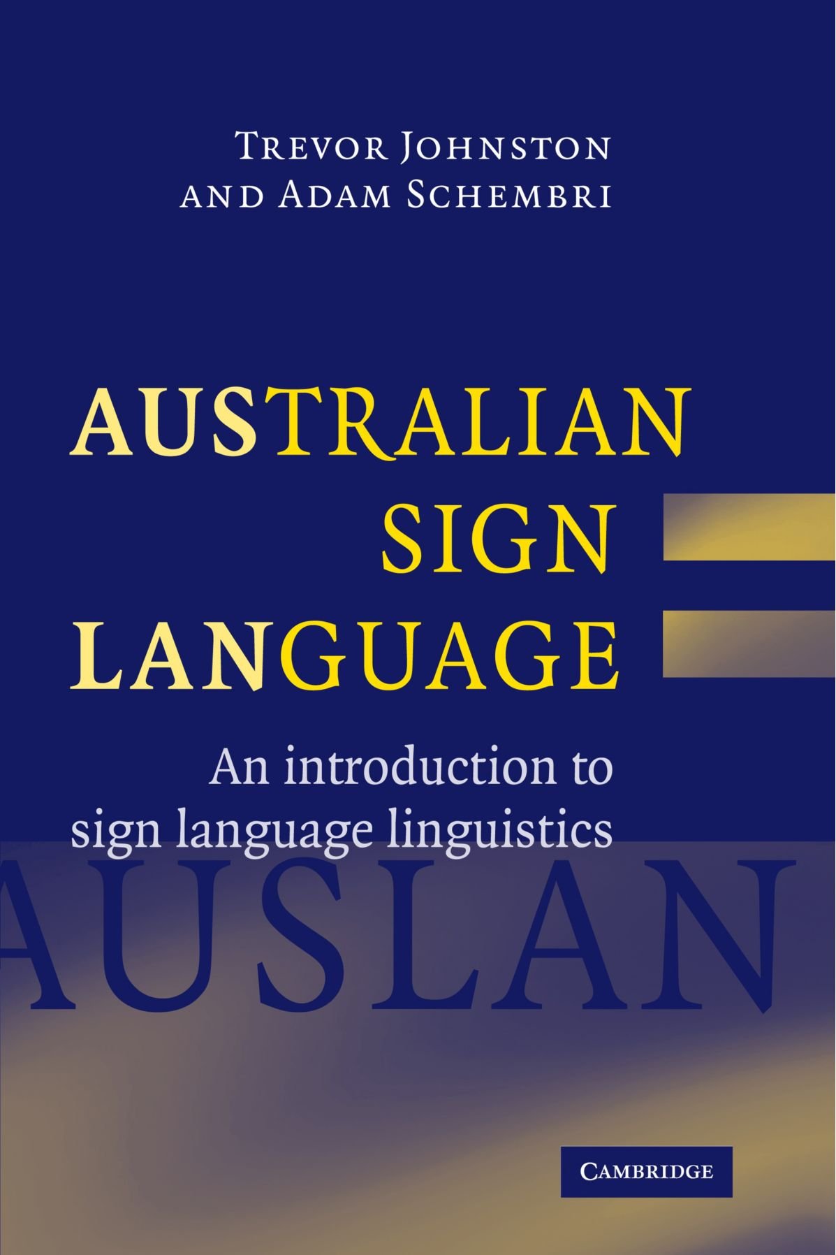 Australian Sign Language (Auslan): An introduction to sign language linguistics