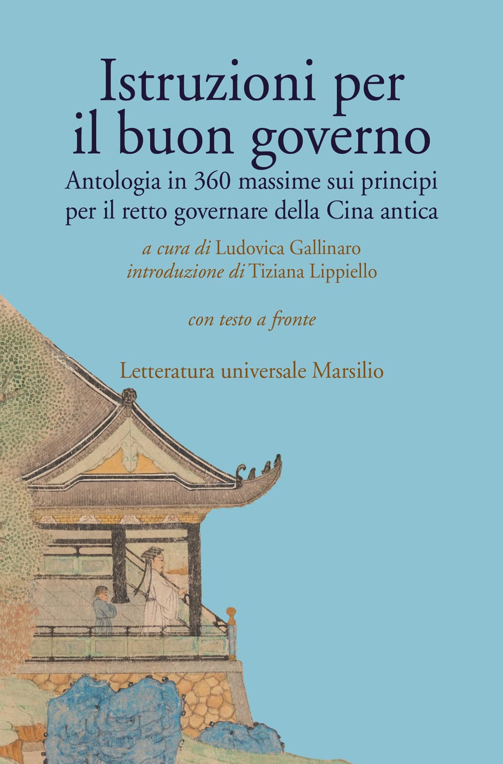 Istruzioni Per Il Buon Governo. Antologia In 360 Massime Sui Principi Per Il Retto Governare Della Cina Antica. Testo Originale A Fronte - 4