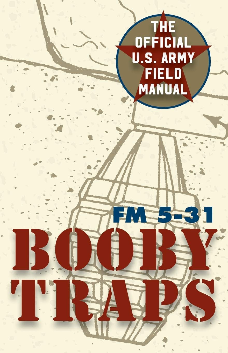 U.S. Army Guide to Boobytraps Paperback – Big Book, 8 January 2016