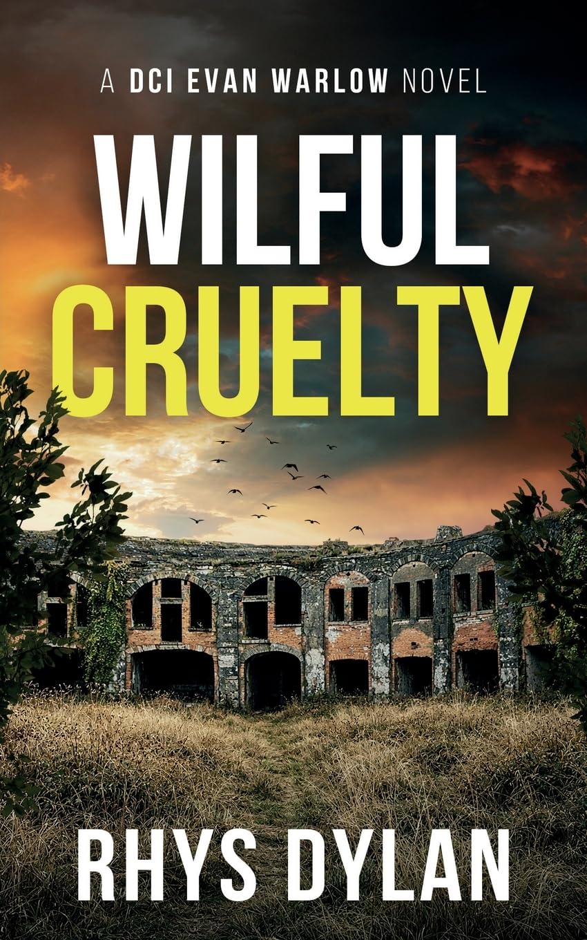 Wilful Cruelty: A DCI Evan Warlow Novel (DCI Evan Warlow Crime Thriller)