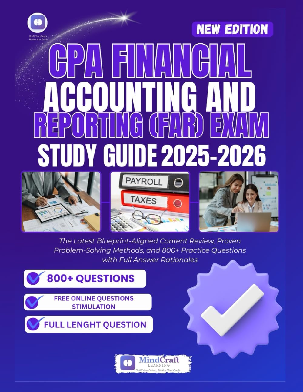CPA Financial Accounting and Reporting (FAR) Exam Study Guide 2025–2026: The Latest Blueprint-Aligned Content Review, Proven Problem-Solving Methods, and 800+ Practice Questions with Full Answer