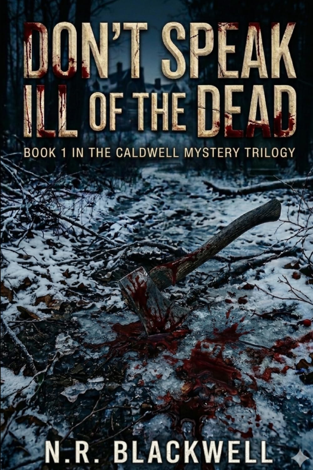 Don't Speak Ill of the Dead: 1 (The Caldwell Mystery Trilogy)
