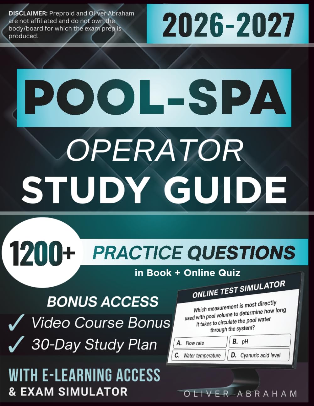 POOL-SPA OPERATOR STUDY GUIDE 2026 – 2027: Extended Edition and Detailed Review of Water Chemistry and Safety Practices, 1200+ Verified Questions and Answers and Hours of E-Learning Access to Pass