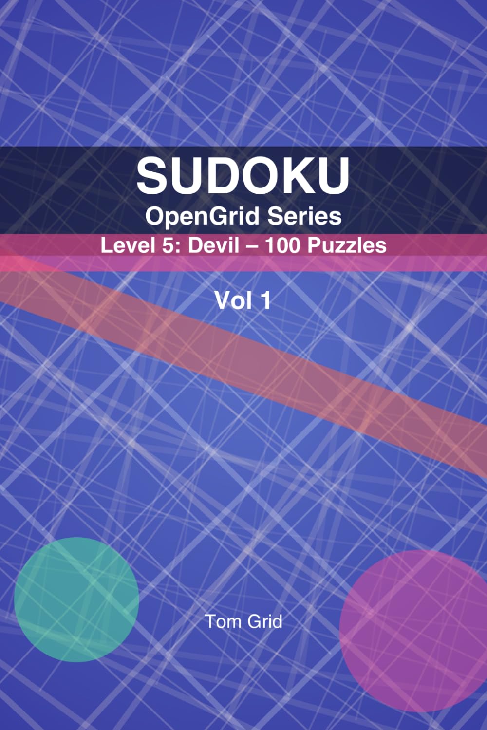 SUDOKU OpenGrid: Level 5: Devil – 100 Puzzles (OpenGrid Series, Level5)