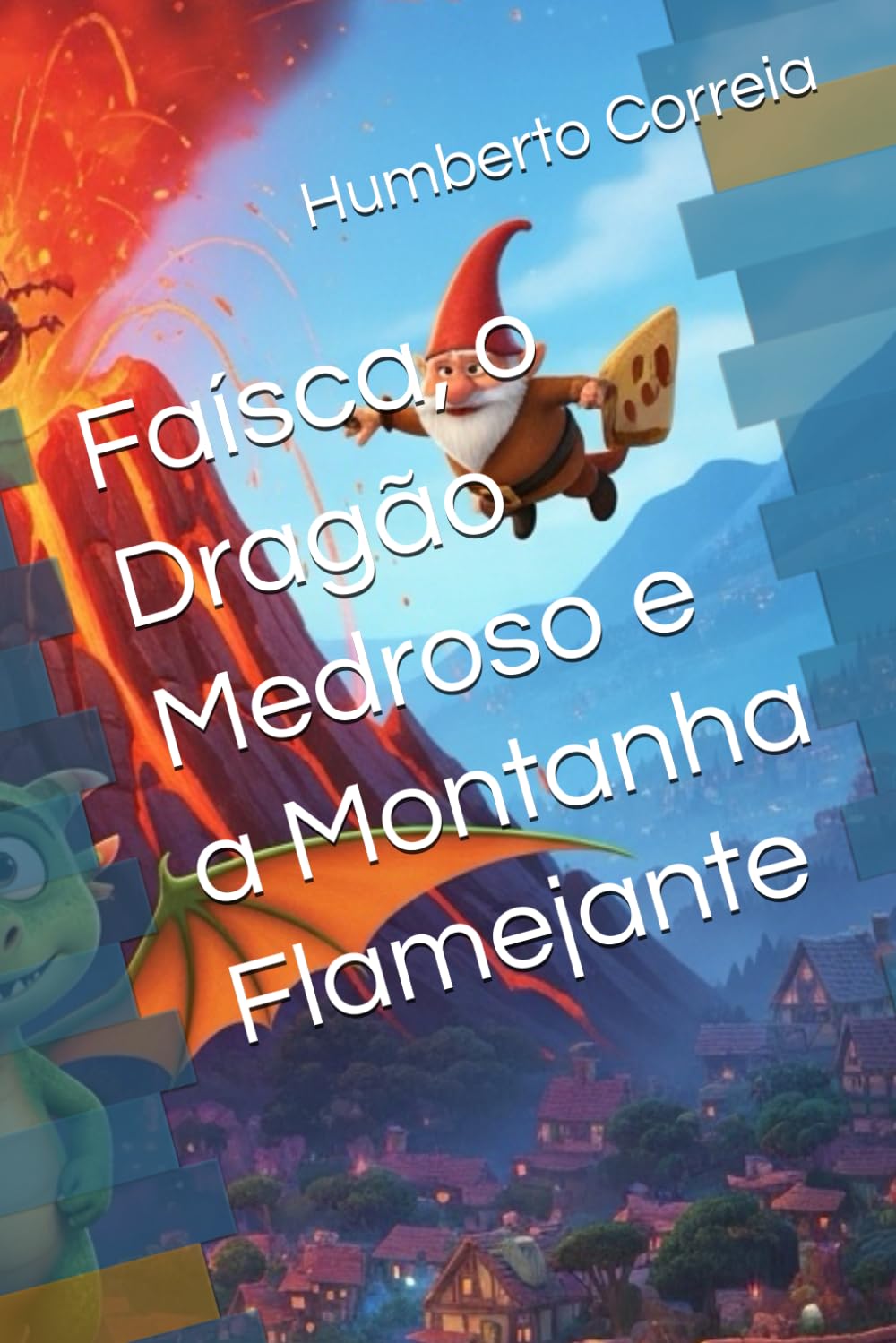Faísca, o Dragão Medroso e a Montanha Flamejante