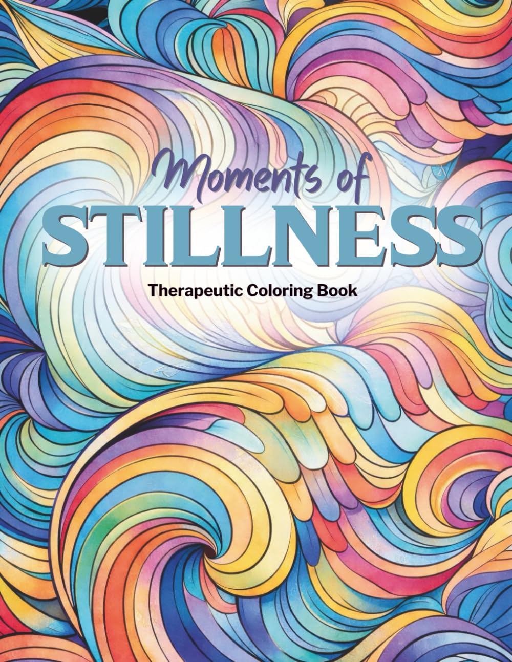 Moments of Stillness: Therapeutic Coloring Book