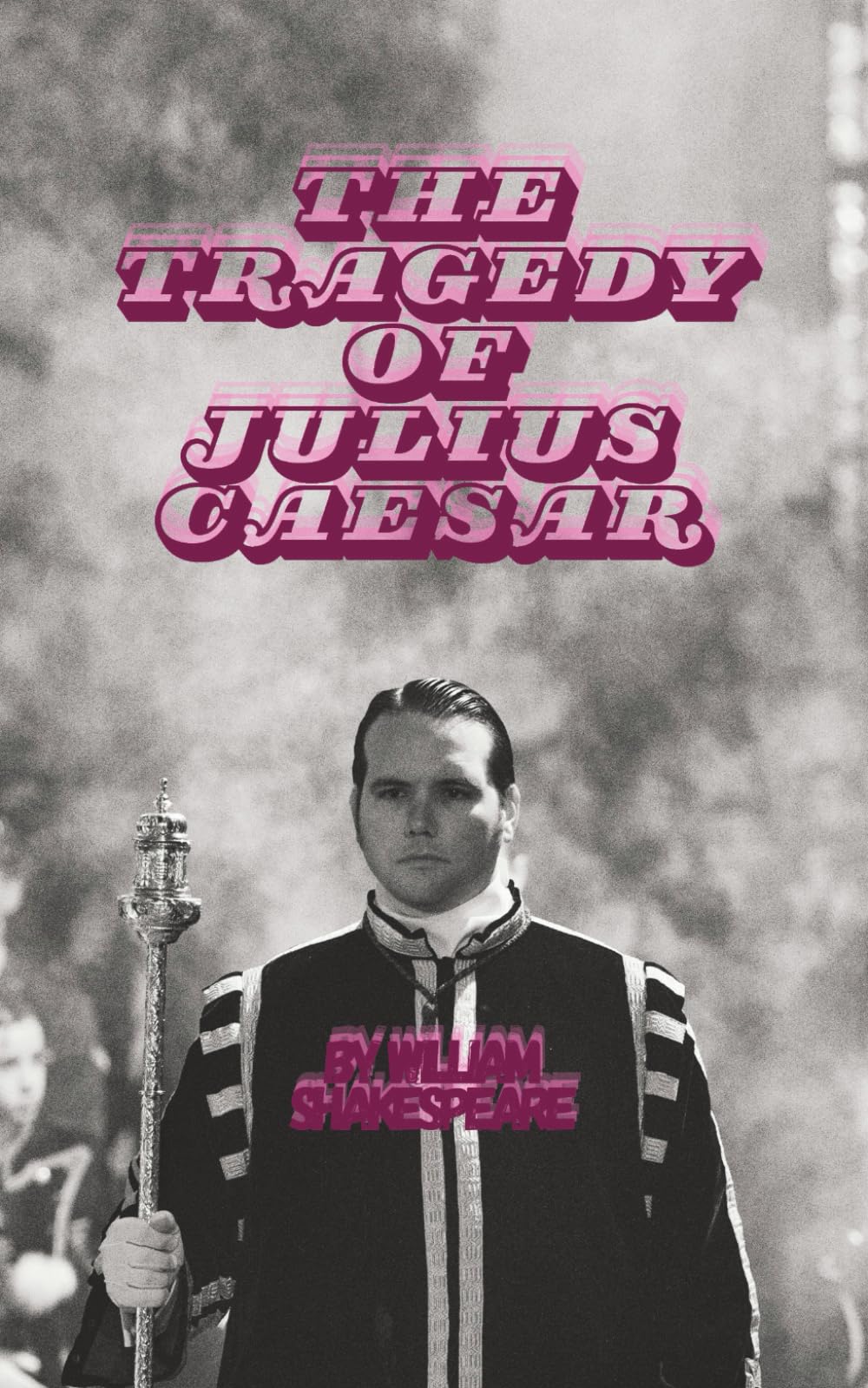 THE TRAGEDY OF JULIUS CAESAR: The Epic Story of Friendship, Betrayal, and the Price of Power