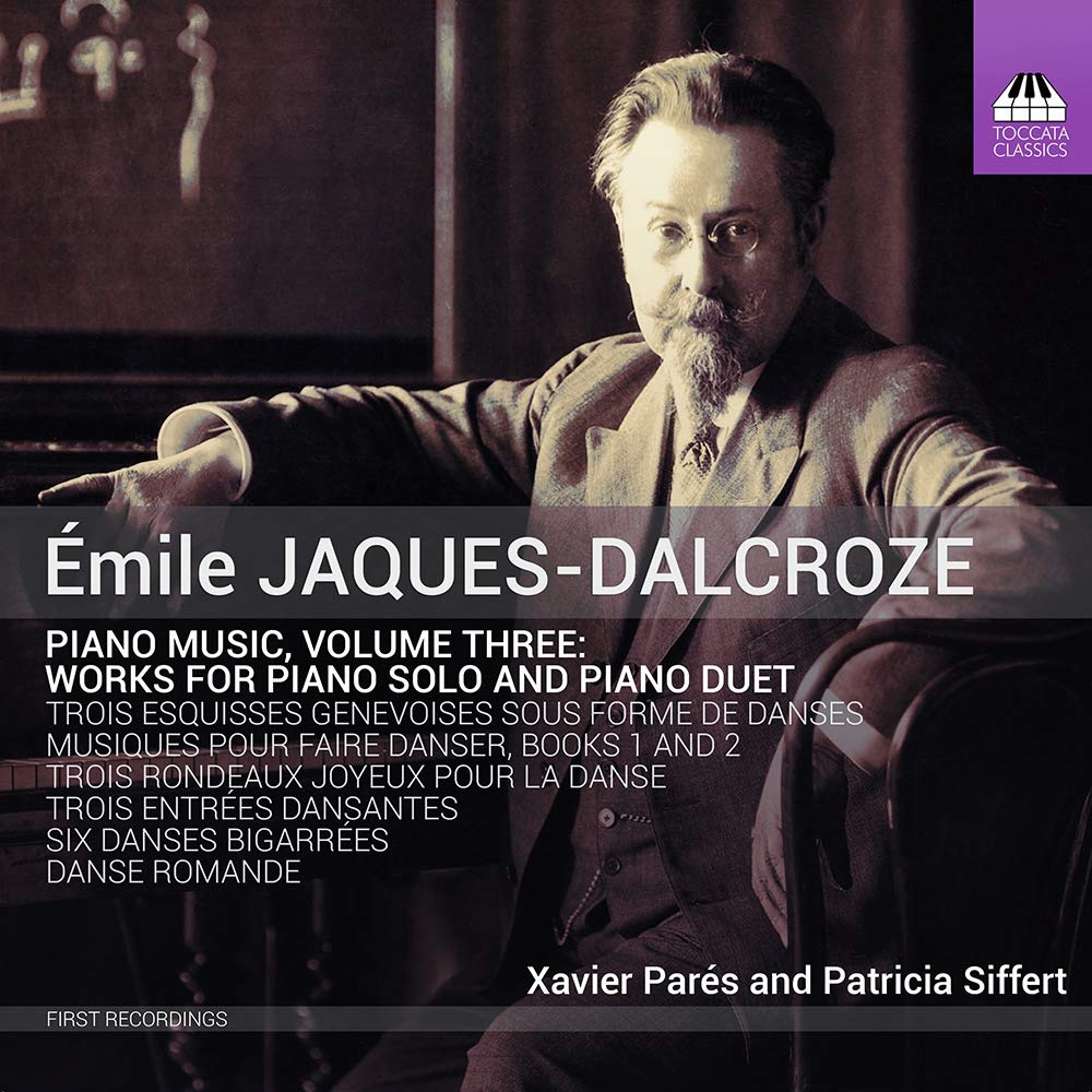 ?mile Jaques-Dalcroze: Piano Music, Volume 3