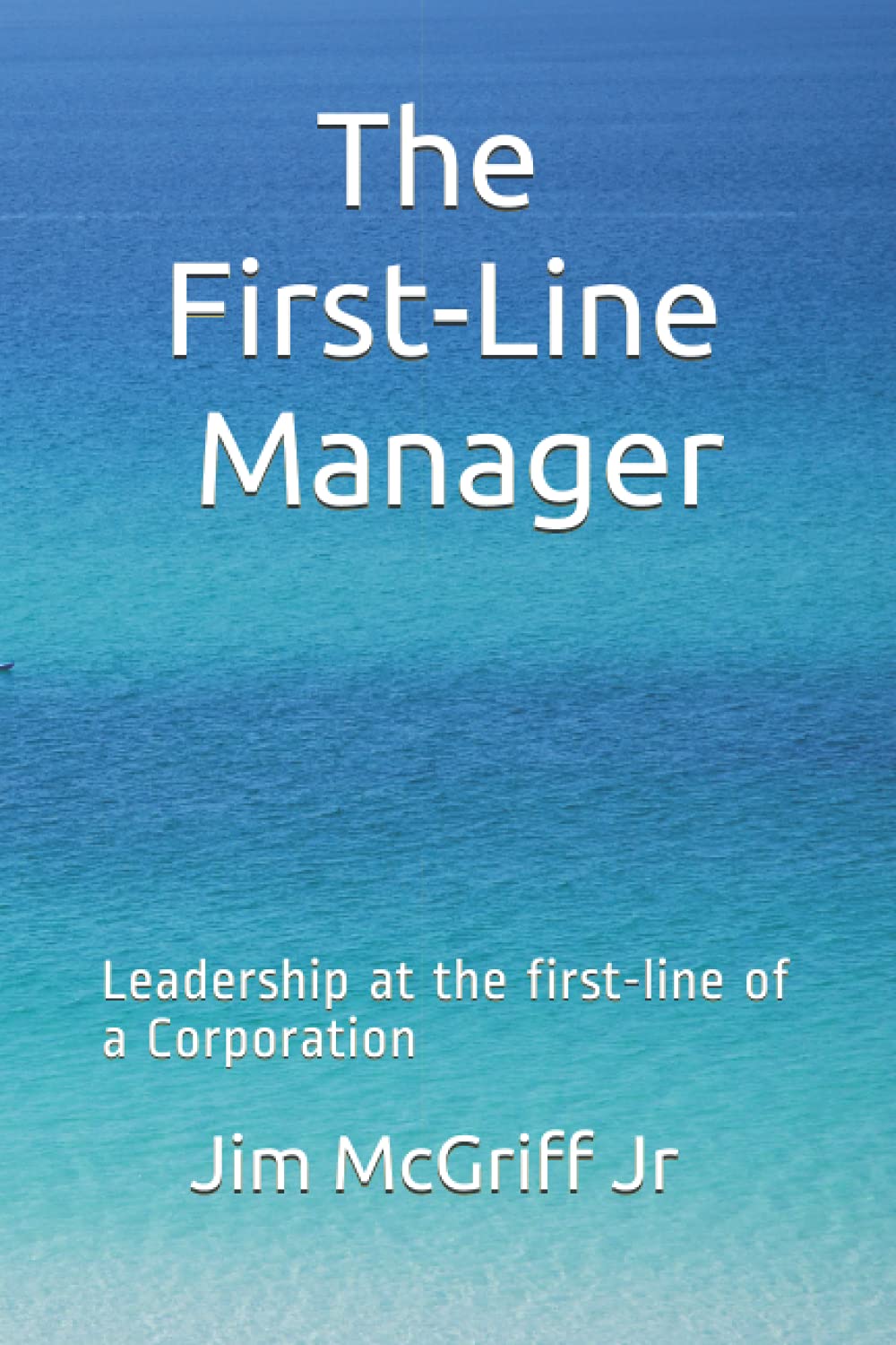 The First Line Manager: Leadership at the Bottom of a Corporation