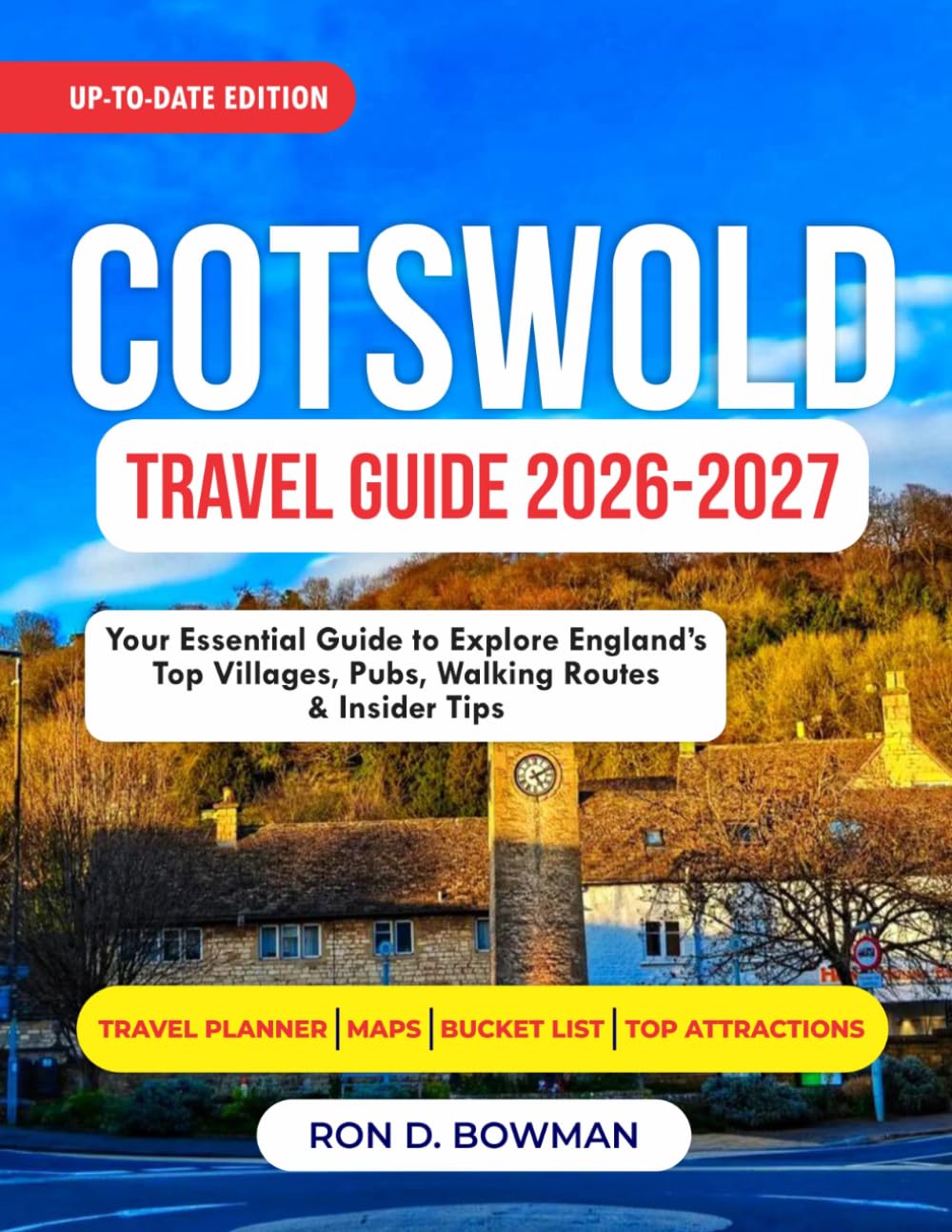 COTSWOLD TRAVEL GUIDE 2026-2027: Your Essential Guide to Explore England's Prettiest Villages, Pubs, Walking Routes & Insider Tips