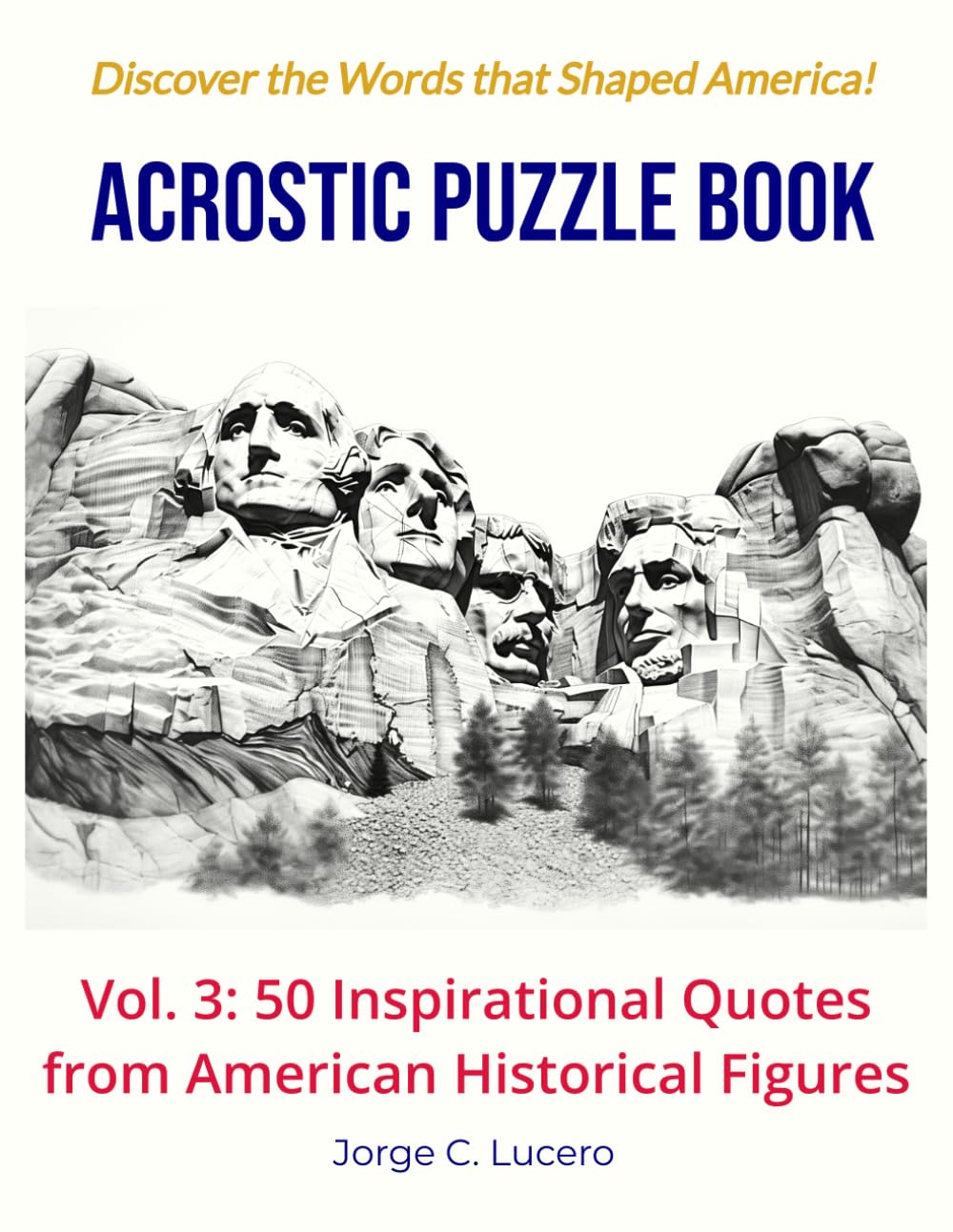 Acrostic Puzzle Book: Vol. 3: 50 Inspirational Quotes from American Historical Figures