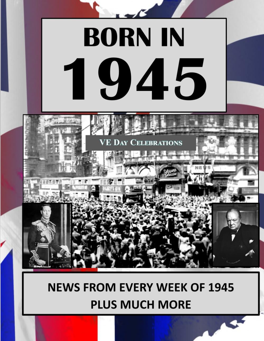 Born in 1945: UK and World news from every week of 1945. Plus how times have changed from 1945 to the 21st century.