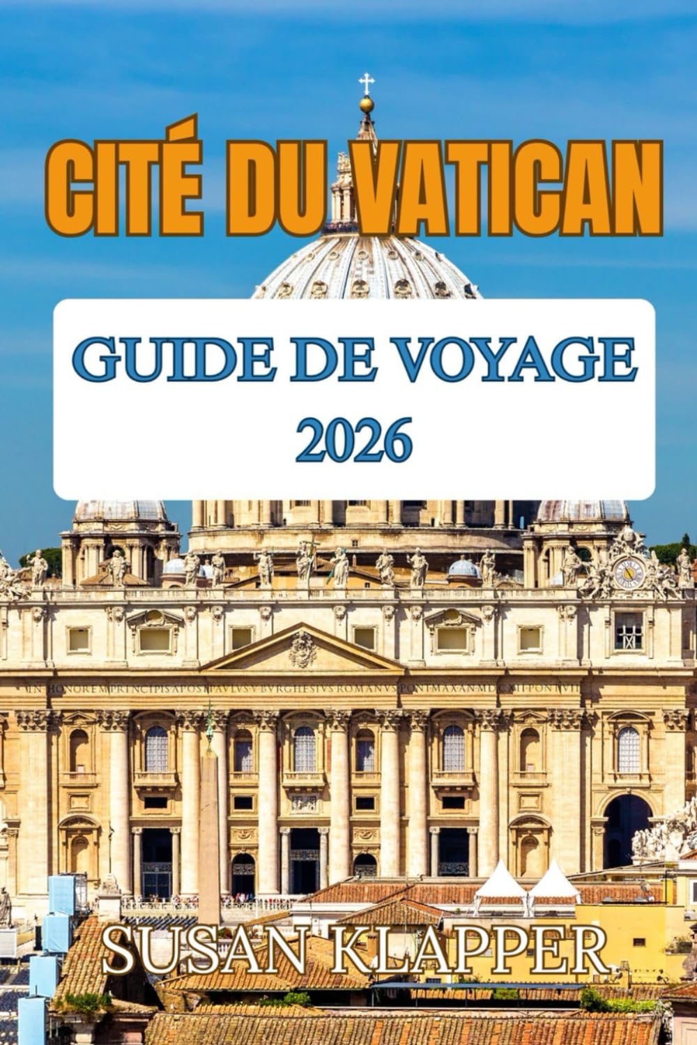 GUIDE DE VOYAGE DE LA CITÉ DU VATICAN 2026