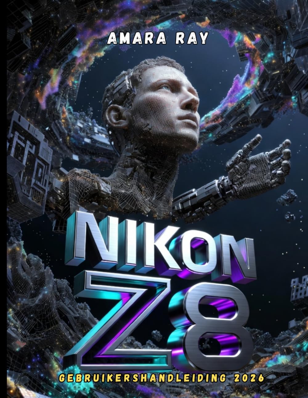 NIKON Z8 GEBRUIKERSHANDLEIDING 2026: De complete gids voor het beheersen van elke instelling, elk menu en elke functie voor verbluffende foto's en video's.