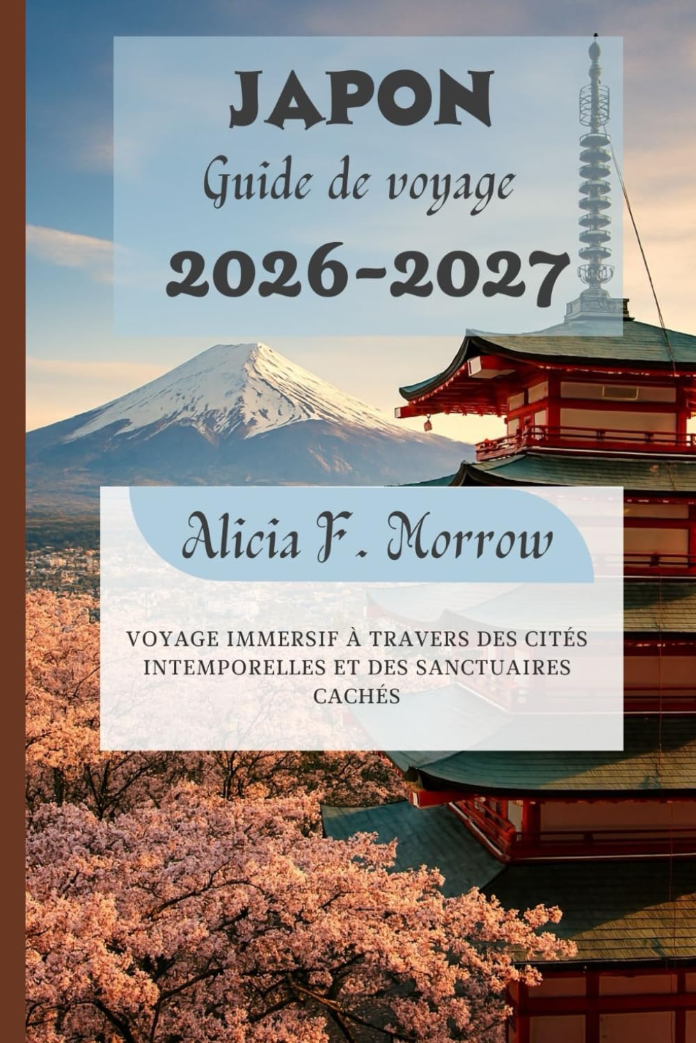 Japon Guide de voyage 2026-2027: Voyage immersif à travers des cités intemporelles et des sanctuaires cachés