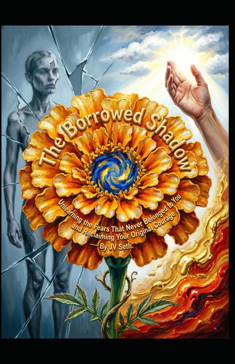 The Borrowed Shadow: Unlearning the Fears That Never Belonged to You and Reclaiming Your Original Courage (Hard Life Problems Worth Solving)