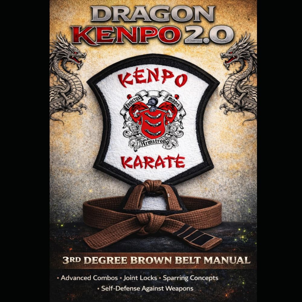 Dragon Kenpo 2.0: Third Degree Brown Belt Manual