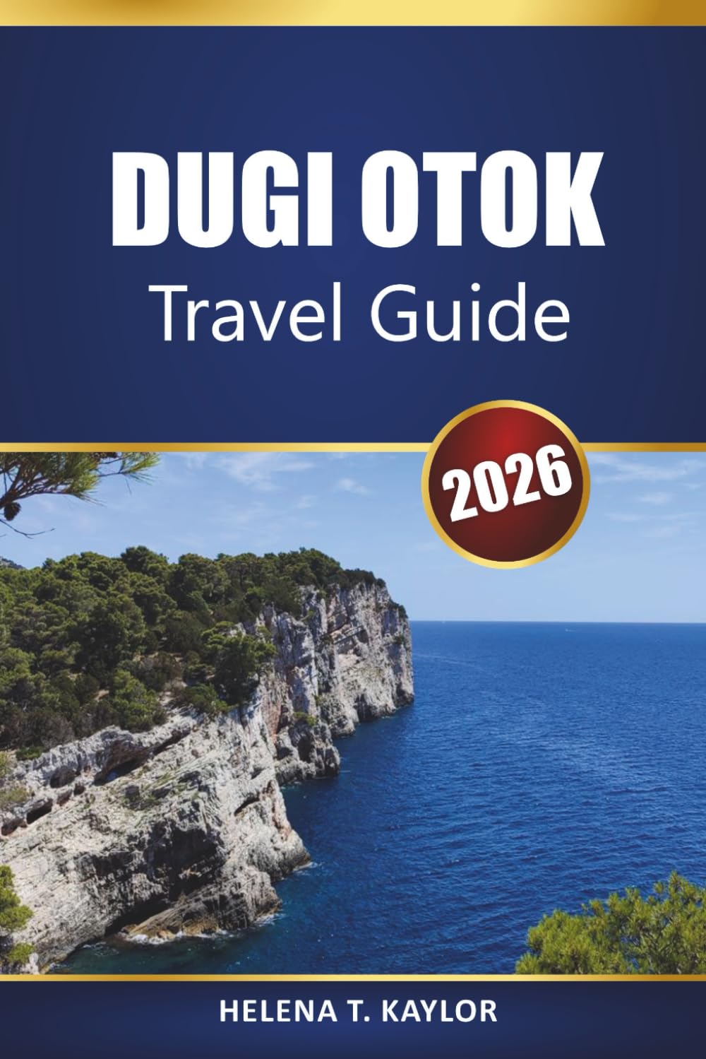 Dugi Otok Travel Guide 2026: Explore Croatia’s Adriatic Gem with Local Insights, Outdoor Adventures, and Cultural Highlights