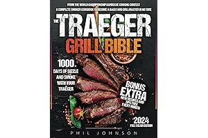 The Traeger Grill Bible: Master the Art of Outdoor Cooking