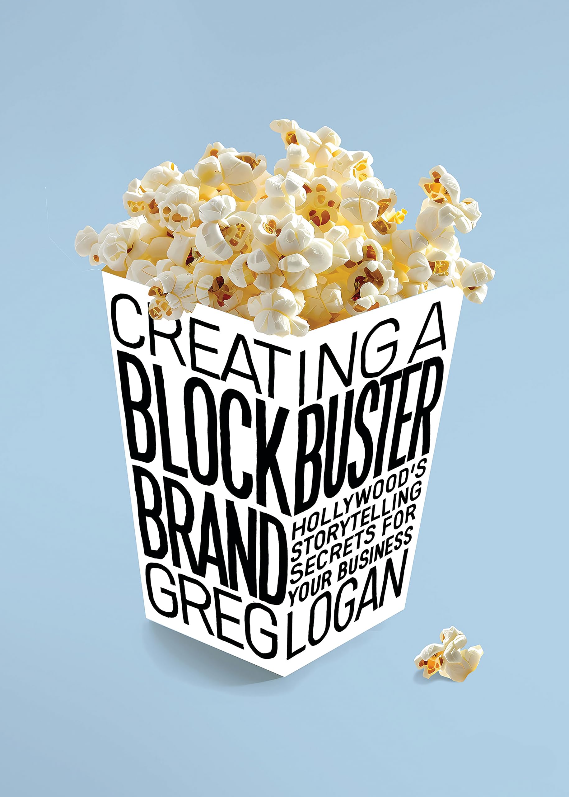 Creating a Blockbuster Brand: Hollywood's Storytelling Secrets For Your Business
