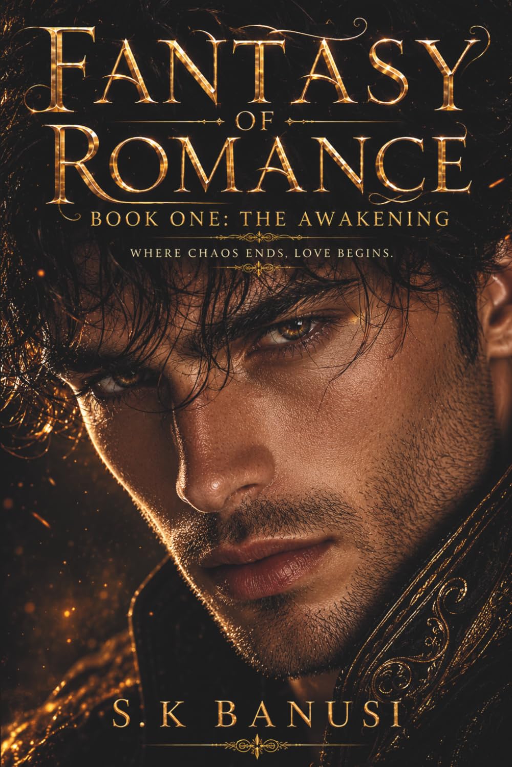 Fantasy Of Romance: The Awakening: Where Chaos Ends Love Begins