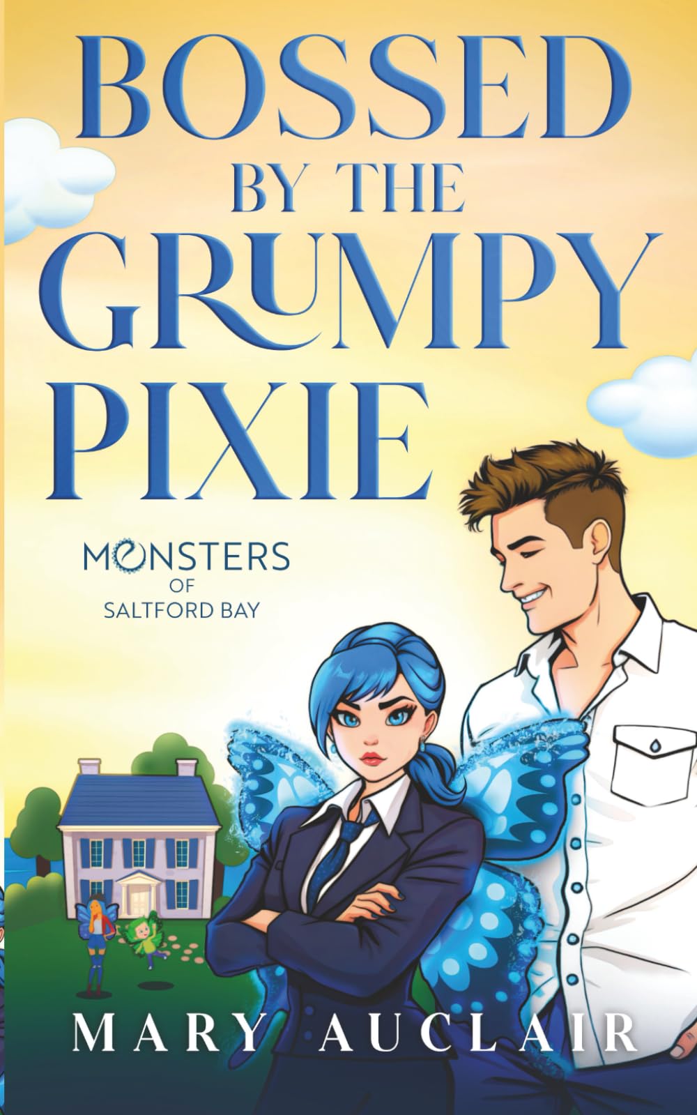 Bossed By The Grumpy Pixie: A Cozy Monster Romance (Monsters of Saltford Bay)