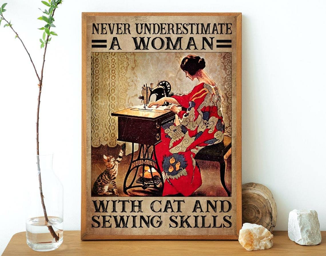 Never Underestimate A Woman With A Cat And Sewing Skills Poster cat and sewing Poster Cat and sewing Lover Poster Metal Tin Sign 6x8 inches