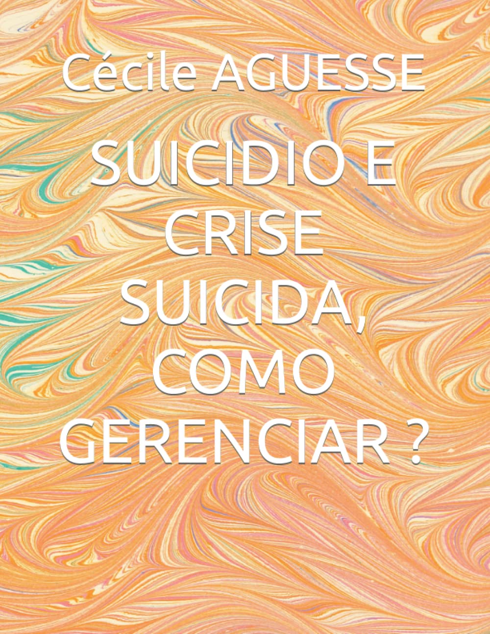 SUICIDIO E CRISE SUICIDA, COMO GERENCIAR ?