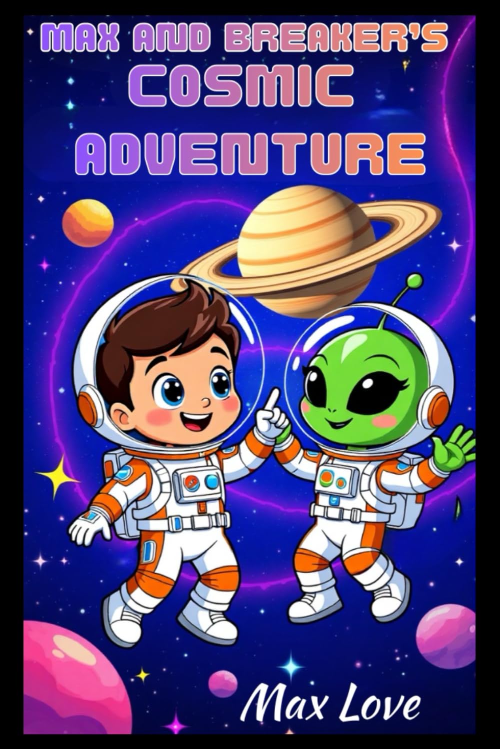 Max and Breaker's Cosmic Adventure