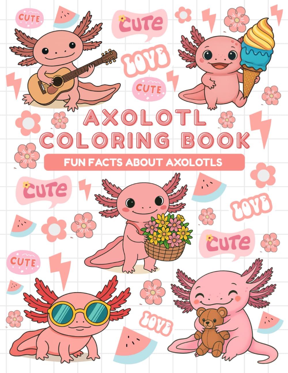 Axolotl coloring book: 40+ Adorable Pages with Fun Facts about Axolotls for Kids | Learn and Color in Large 8.5 x 11 Format