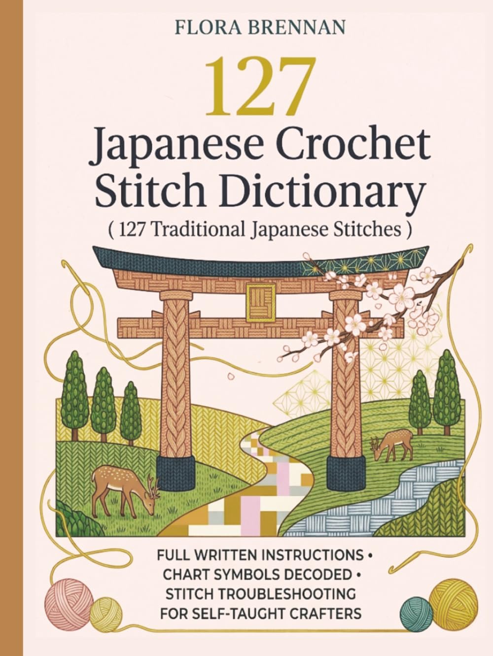 Japanese Crochet Stitch Dictionary ( 127 Traditional Japanese Stitches ): Full Written Instructions, Chart Symbols Decoded, and Stitch Troubleshooting for Self-Taught Crafters