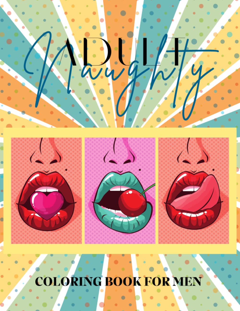 Adult Naughty Coloring Book for Men: Sexy Illustrations Uncensored For Fun