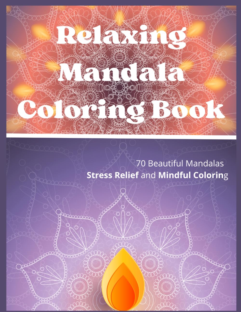 Relaxing Mandala Coloring Book for Adults: 70 Beautiful Mandala Designs for Stress Relief, Mindfulness and Relaxation (Naldax Mindful Coloring Collection)