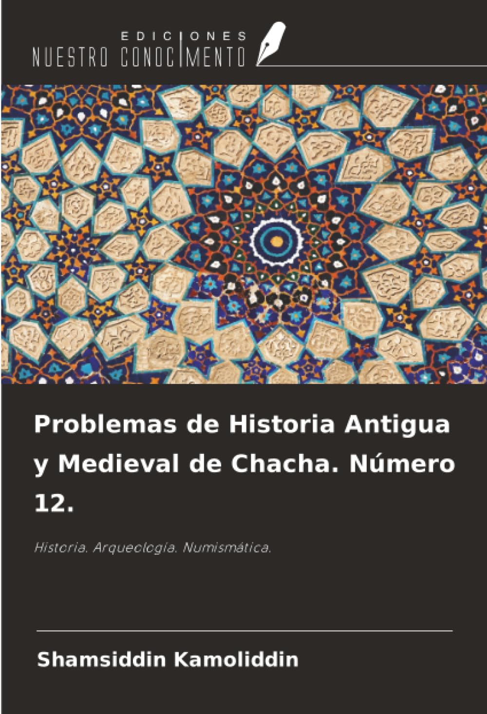 Problemas de Historia Antigua y Medieval de Chacha. Número 12.: Historia. Arqueología. Numismática.