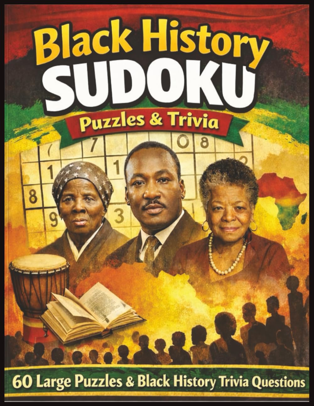 Black History Sudoku: 60 Large Print Sudoku Puzzles & Black History Trivia Questions | for Kids and Adults | 8.5 x 11 | Large Print | Easy to Read!