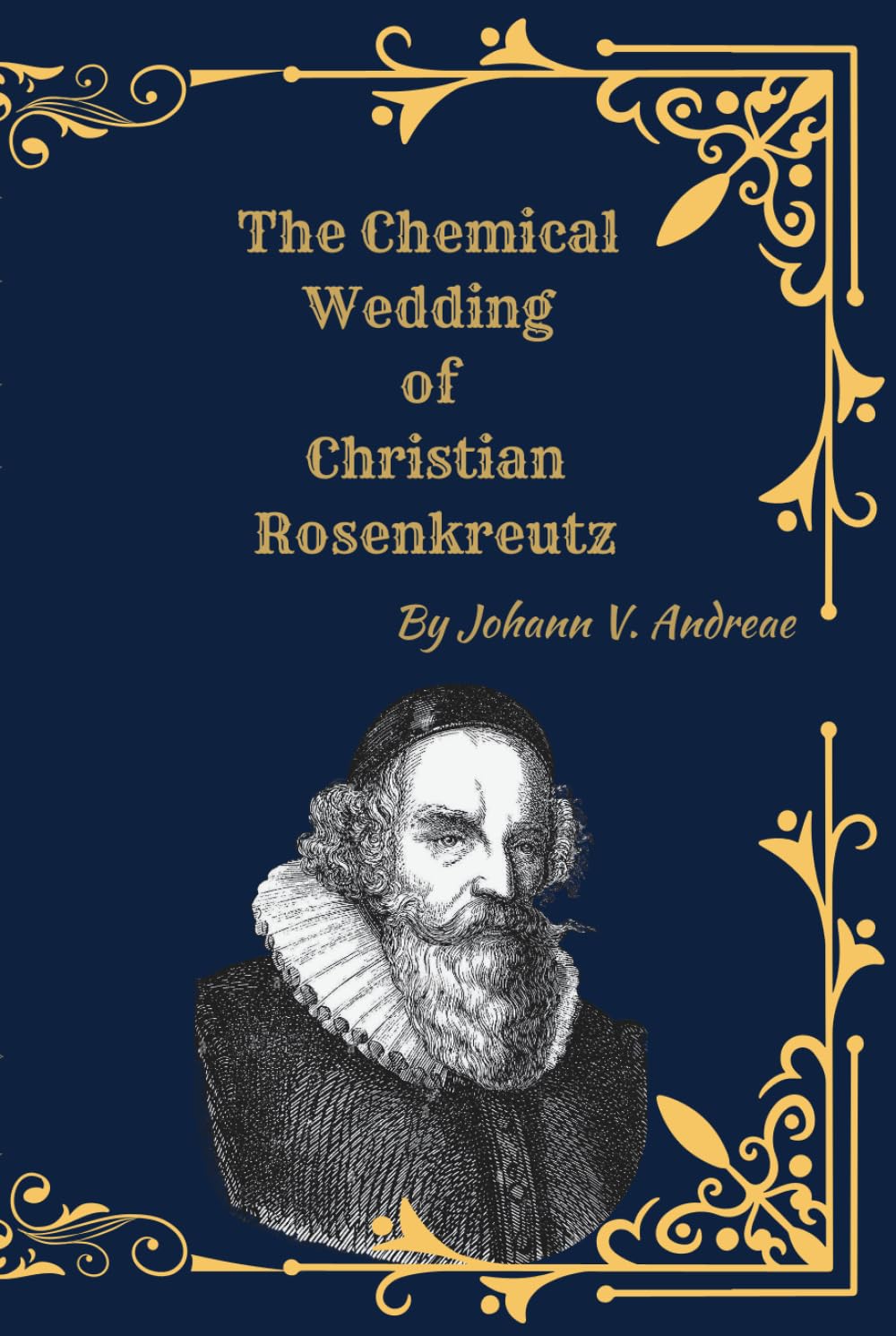 The Chemical Wedding of Christian Rosenkreutz: A Rosicrucian Allegory of Alchemy, Initiation, and Spiritual Transformation