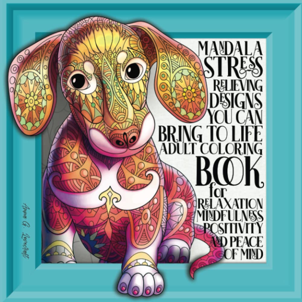 Adult Coloring Book Stress Relieving: Patterns, Designs, Animals, Mandalas, Flowers and so Much More | Mindfulness and Relaxation with Cats, Dogs, ... Joyful, Meditation and Inspiring Artworks