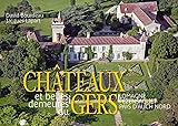  Châteaux et belles demeures du Gers: Lomagne, Fézensaquet, Pays d\'Auch nord