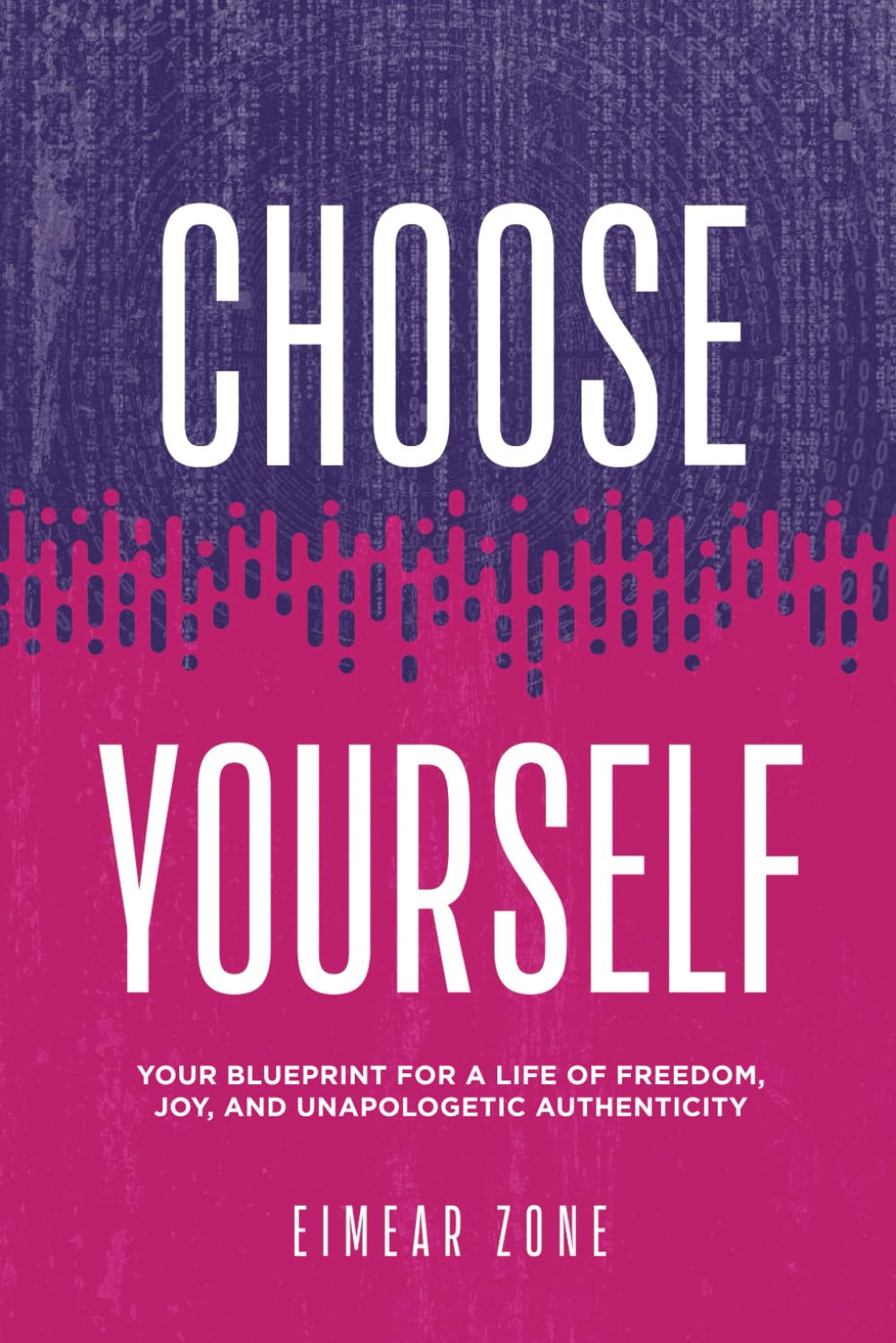 Choose Yourself: Your Blueprint for a Life of Freedom, Joy, and Unapologetic Authenticity