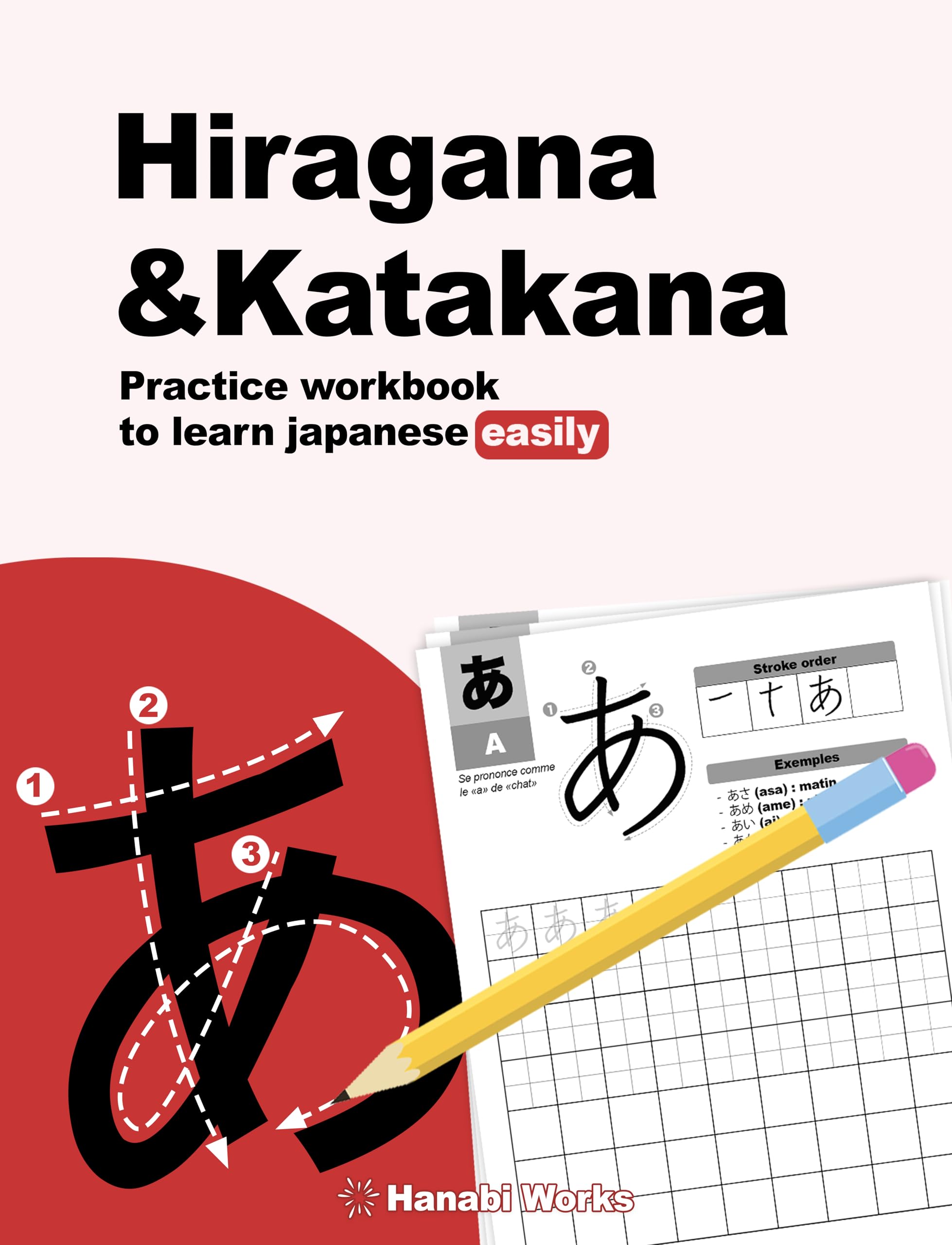 Hiragana & Katakana - Practice Workbook to Learn Japanese Easily: Your easy and effective guide to starting japanese today!