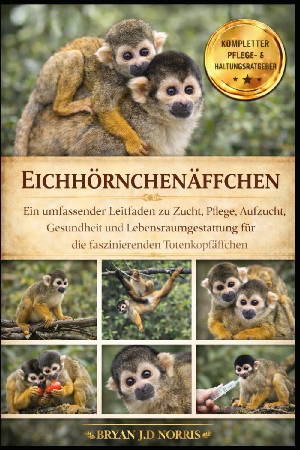 EICHHÖRNCHENÄFFCHEN: Ein umfassender Leitfaden zu Zucht, Pflege, Aufzucht, Gesundheit und Lebensraumgestaltung für die faszinierenden Totenkopfäffchen