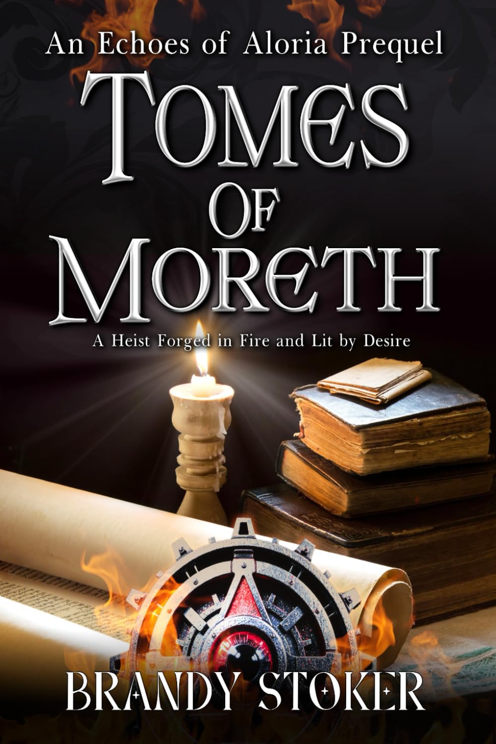 Tomes of Moreth: A Heist Forged in Fire and Lit by Desire (Echoes of Aloria)