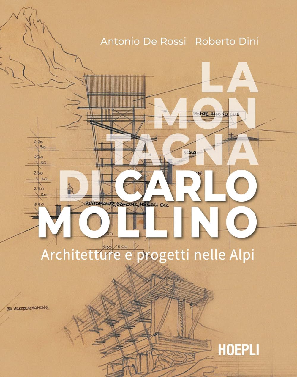 La Montagna Di Carlo Mollino. Architetture E Progetti Nelle Alpi - 4