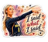 Sophie Cunningham I Said What I Said 5 Inch Vinyl Decal Sticker