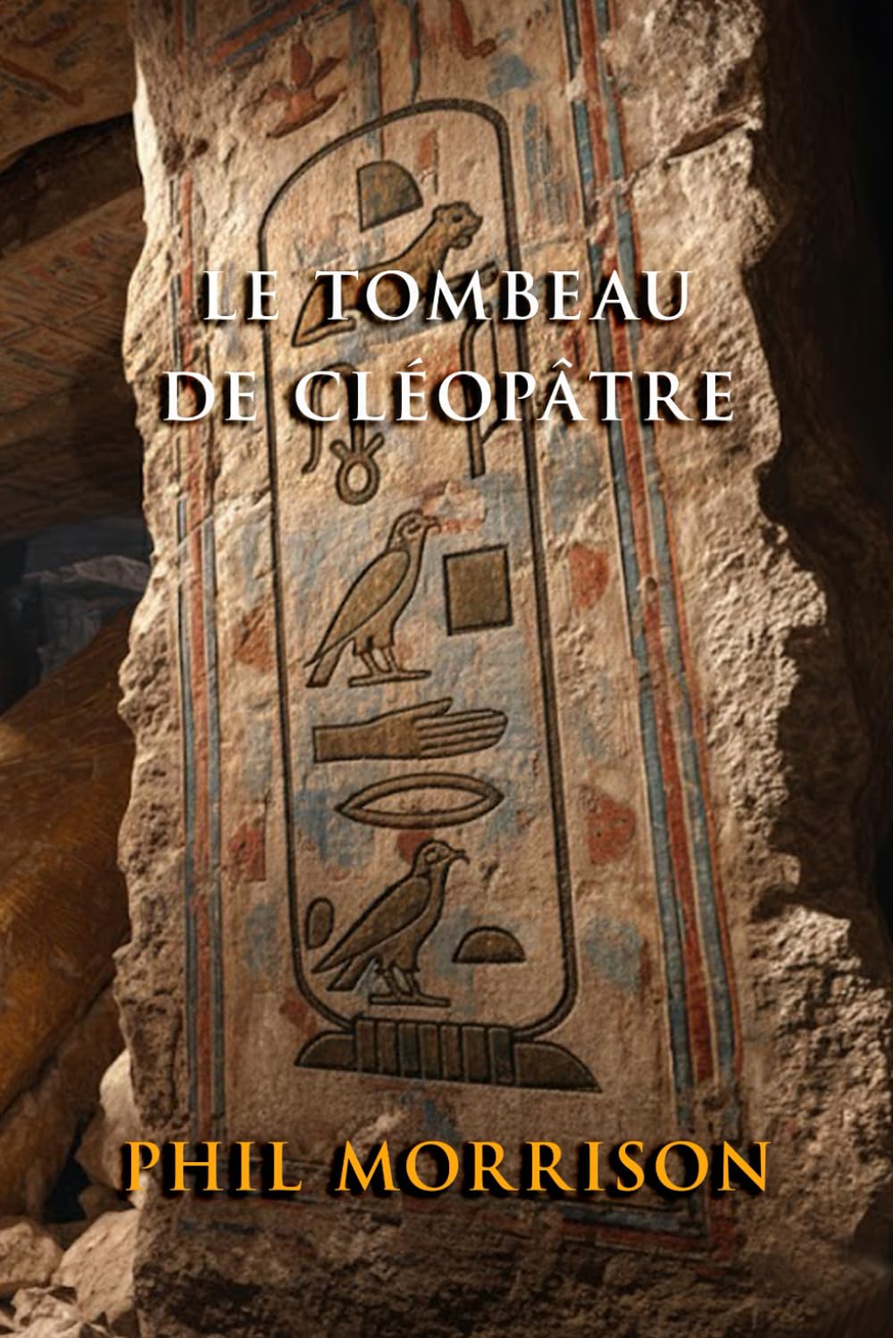 LE TOMBEAU DE CLÉOPÂTRE: La dernière reine d'Égypte retrouvée